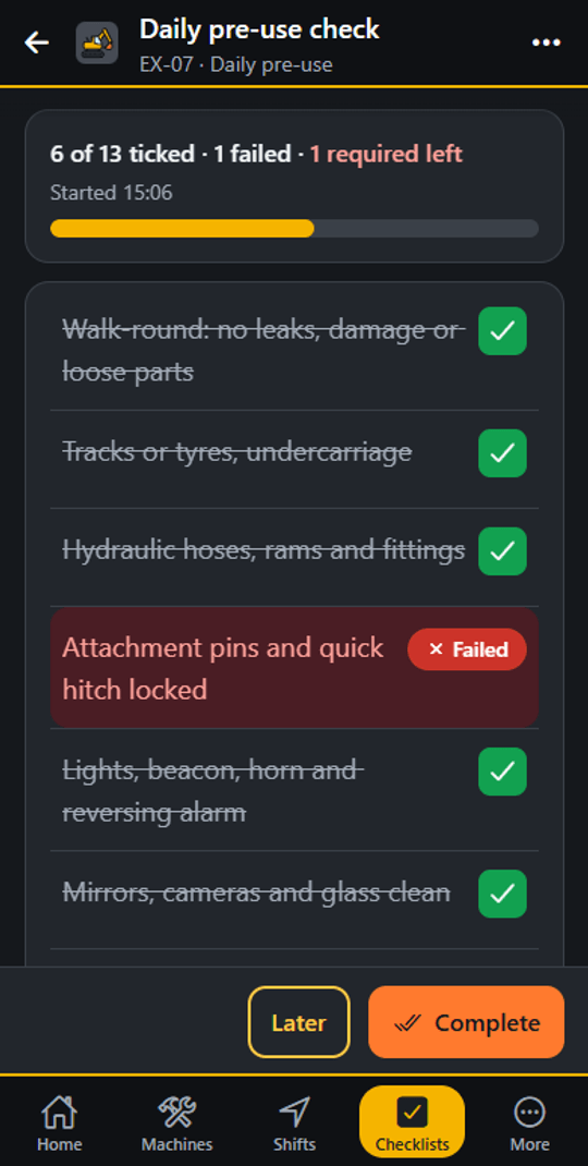 The Daily pre-use check for EX-07, 6 of 13 ticked with 1 failed and 1 required item left: the walk-round, tracks, hydraulic hoses, lights and mirrors ticked, and “Attachment pins and quick hitch locked” marked Failed in red, above Later and Complete buttons.